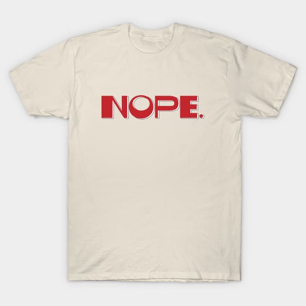 NOPE T-Shirt by yayo99